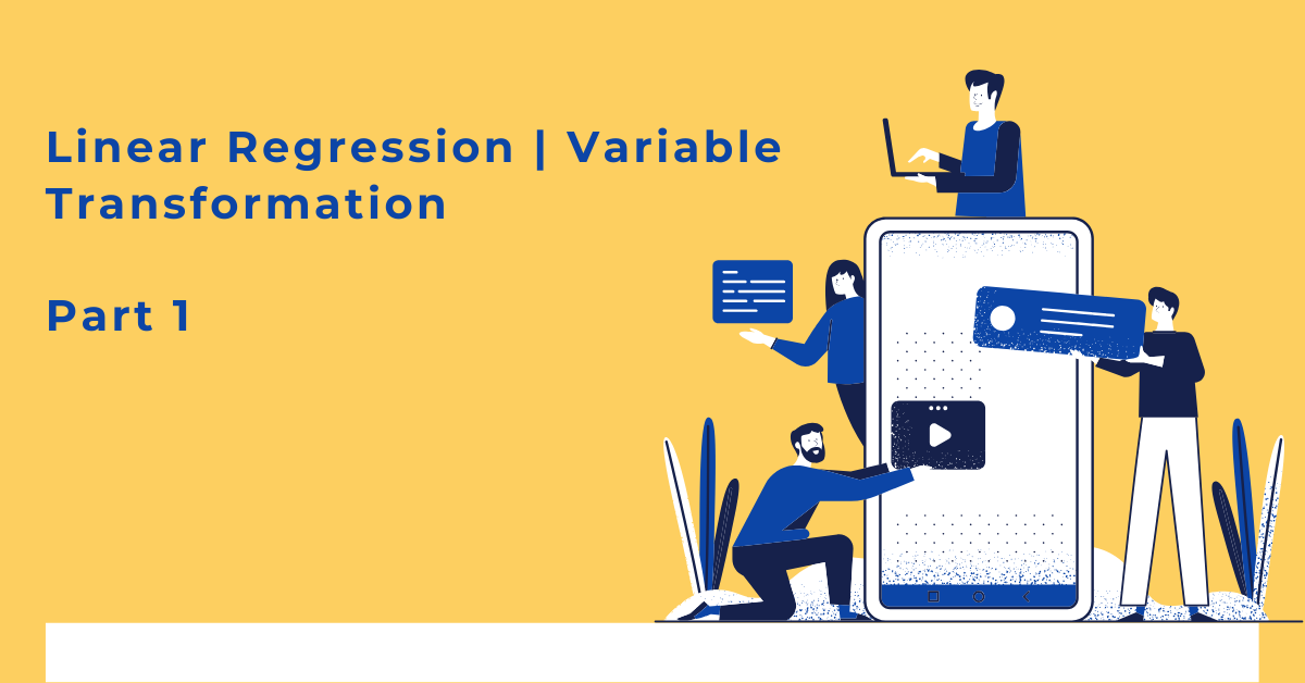 Linear Regression | Importance of Variable Transformation and R Code