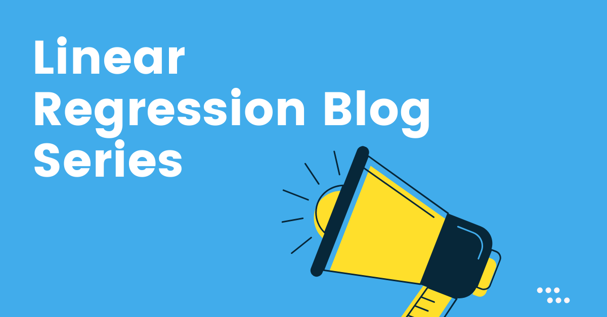 Linear Regressions Blog Series