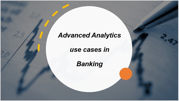 Advanced Analytics use cases in Banking