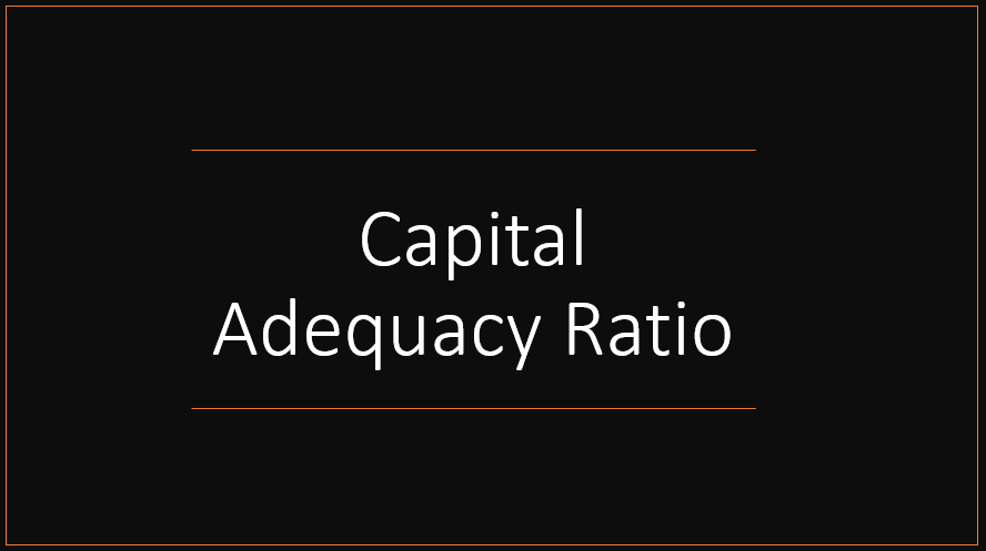 Capital Adequacy Ratio